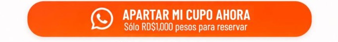Apartar mi cupo ahora por WhatsApp. Sólo RD$1,000 pesos para reservar.